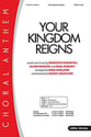 Your Kingdom Reigns SATB choral sheet music cover